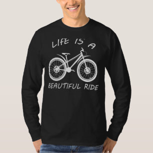 Life Is A Beautiful Ride Biking  For Biker Cycling T-Shirt