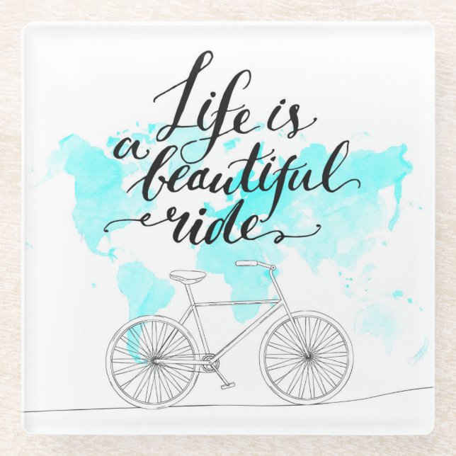 Life Is A Beautiful Ride Blue Glass Coaster (Front)