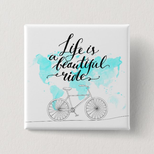 Life Is A Beautiful Ride Blue Pinback Button (Front)