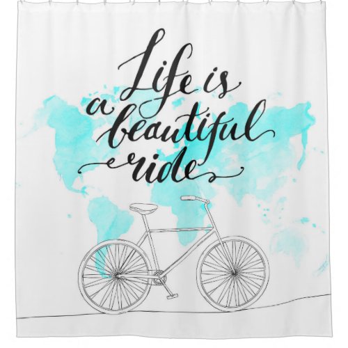 Life Is A Beautiful Ride Blue Shower Curtain
