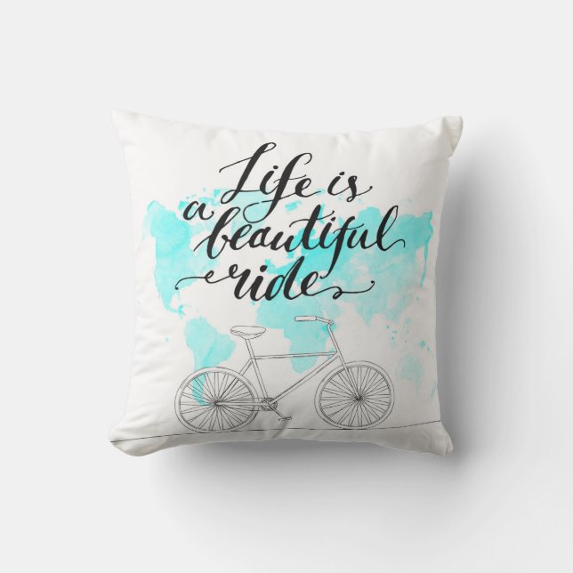 Life Is A Beautiful Ride Blue Throw Pillow (Front)