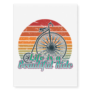 Life Is A Beautiful Ride - Funny MTB BMX Cyclists Temporary Tattoos