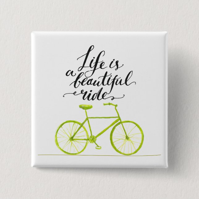 Life Is A Beautiful Ride Lime Green Pinback Button (Front)