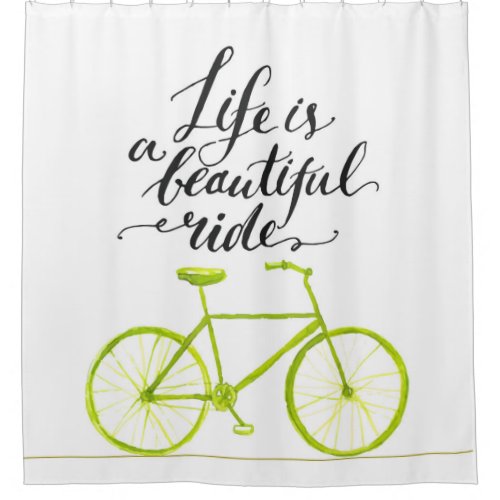 Life Is A Beautiful Ride Lime Green Shower Curtain