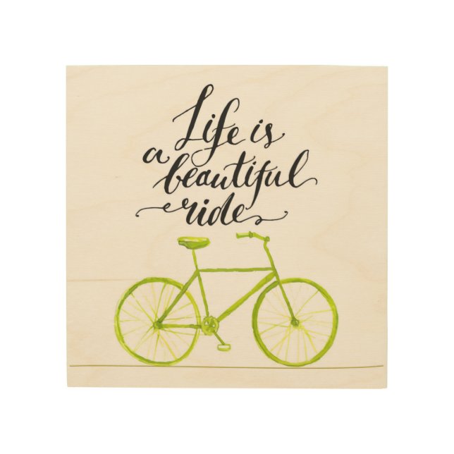 Life Is A Beautiful Ride Lime Green Wood Wall Art (Front)