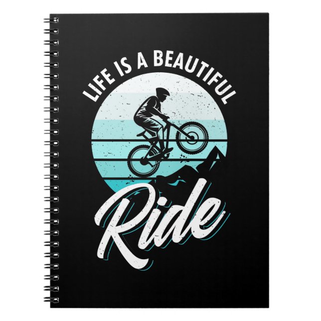 Life Is A Beautiful Ride Notebook (Front)