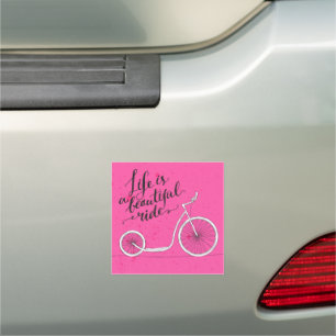 Life Is A Beautiful Ride Pink Car Magnet