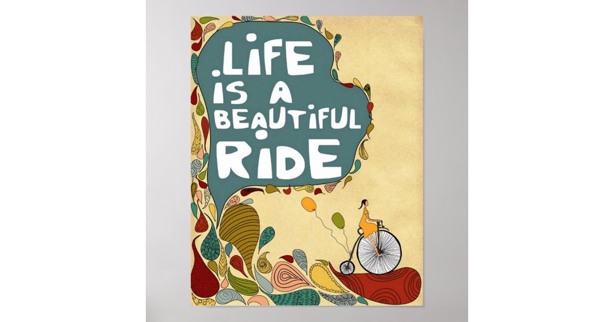 Life is a Beautiful Ride Poster Zazzle