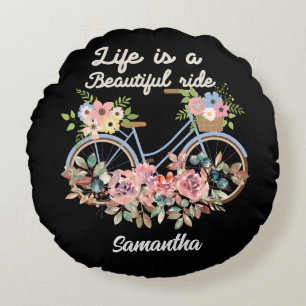 Life is a Beautiful Ride Quotes Floral Girly Name Round Pillow