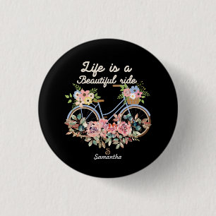 Life is a Beautiful Ride Quotes Spring Floral Name Button