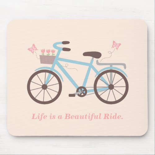 Life is a Beautiful Ride Saying For Cyclists Mouse Pad