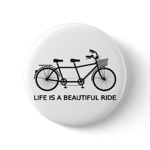 Life is a beautiful ride, tandem bicycle button