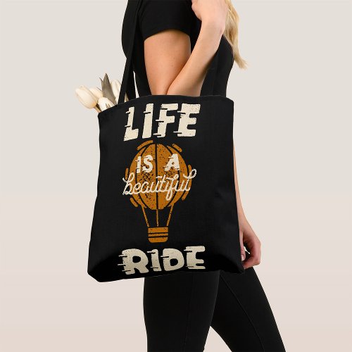 Life Is A Beautiful Ride Tote Bag