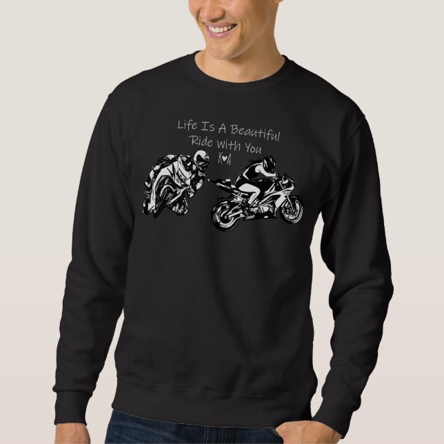 Life is a beautiful ride with you, Personalized Sweatshirt (Front)