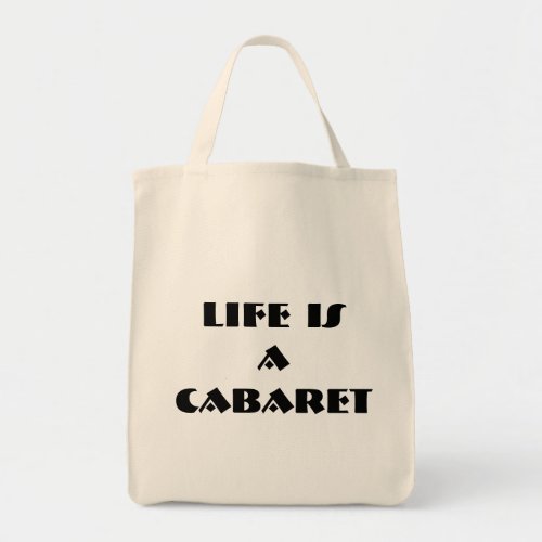 Life Is A Cabaret organic bag