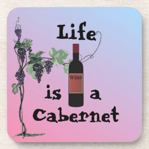 Life is a Cabernet Beverage Coaster