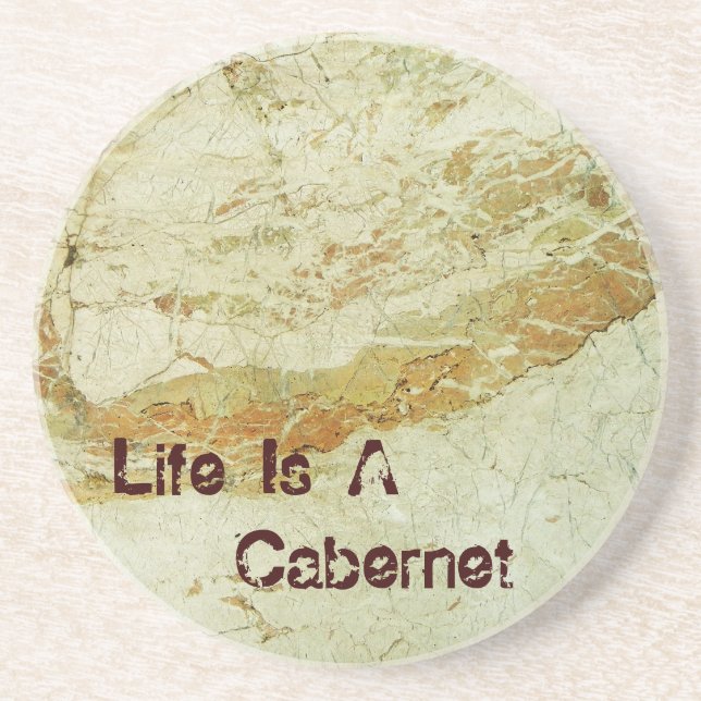 Life is a Cabernet Coaster! Coaster (Front)