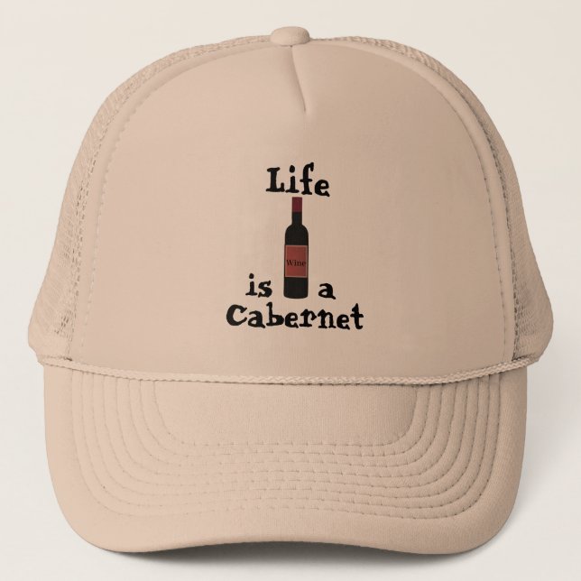 Life is a Cabernet Trucker Hat (Front)