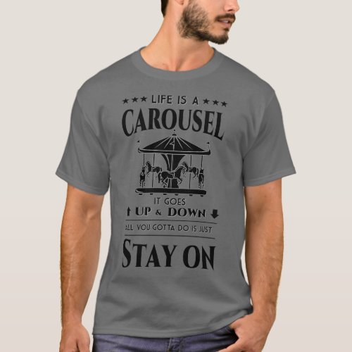 Life is a carousel motivational quote 3 T_Shirt