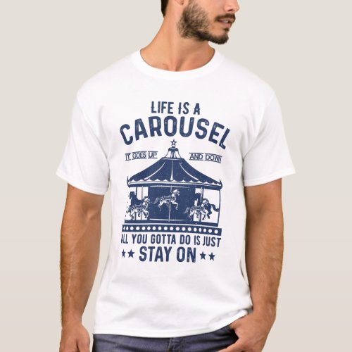 LIFE IS A CAROUSEL T_Shirt