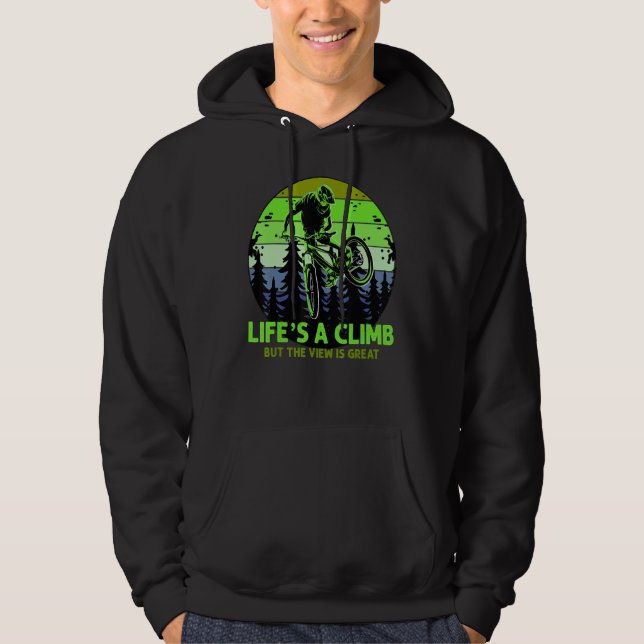 Life is a Climb Downhill Mountain Bike Design_1 Hoodie (Front)