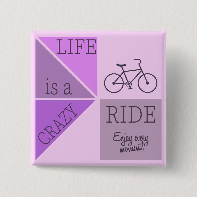 Life is a Crazy Ride Button (Front)