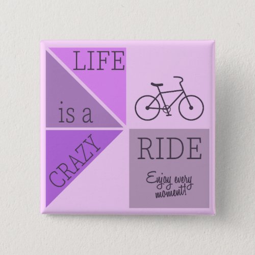 Life is a Crazy Ride Button