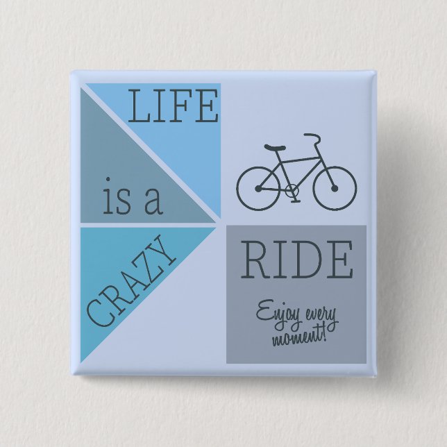 Life is a Crazy Ride Button (Front)