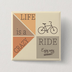 Life is a Crazy Ride Button