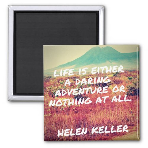 Life Is A Daring Adventure Quote Magnet