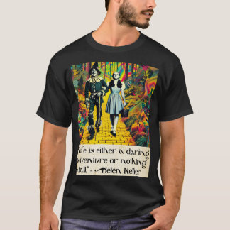 “Life Is a Daring Adventure” – Wizard of Oz Art T-Shirt
