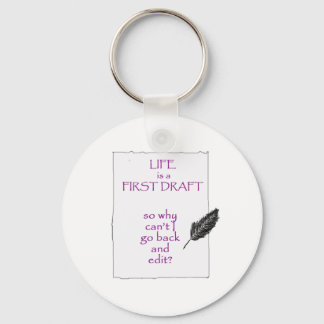 Life is a First Draft Keychain