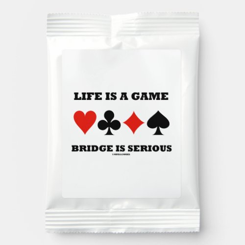 Life Is A Game Bridge Is Serious Four Card Suits Margarita Drink Mix