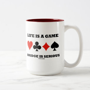Life Is A Game Bridge Is Serious (Four Card Suits) Two-Tone Coffee Mug