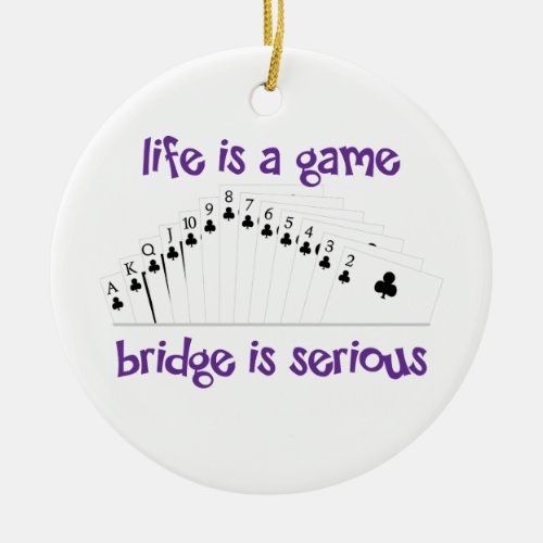Life Is A Game Ceramic Ornament