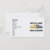 Life Is A Game Chess Is Serious (Chess Set) Business Card (Front/Back)