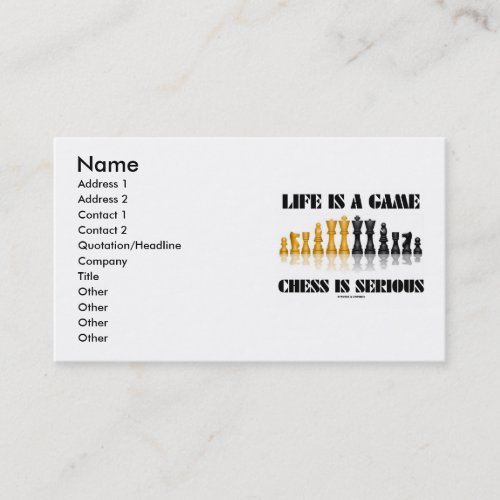 Life Is A Game Chess Is Serious (Chess Set) Business Card Templates