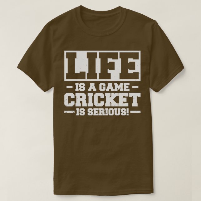 Life Is A Game Cricket Is Serious  T-Shirt (Design Front)