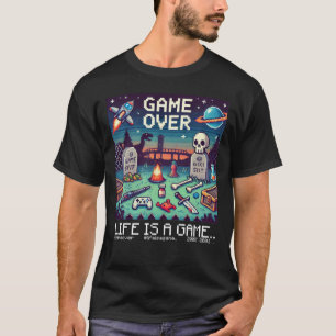 Life Is A Game..: Game Over (gamer play console) T-Shirt