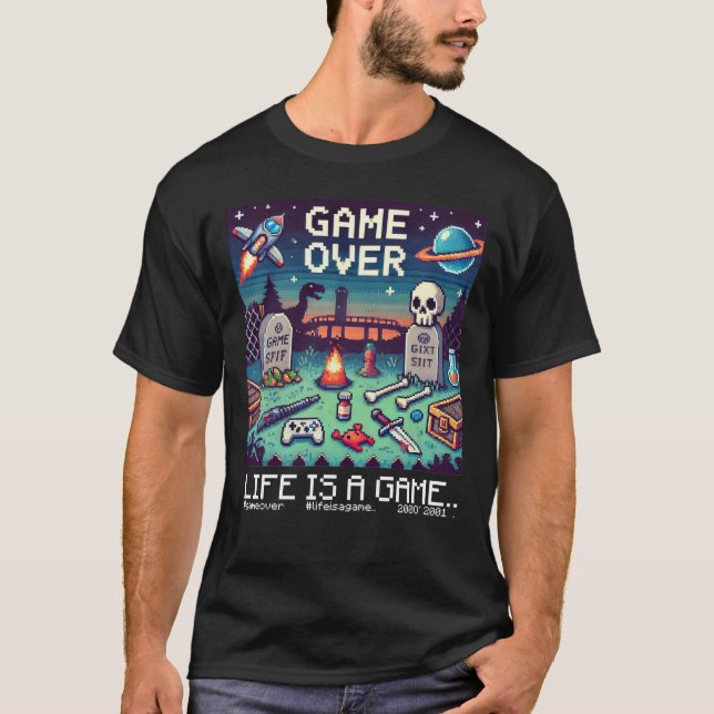 Life Is A Game..: Game Over (gamer play console) T-Shirt (Front)