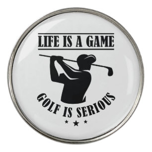 Life Is A Game Golf Is Serious Golf Ball Marker
