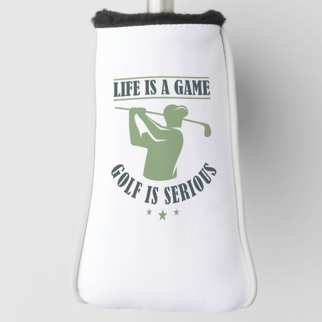 Life Is A Game Golf Is Serious Golf Head Cover (Rotate 90)