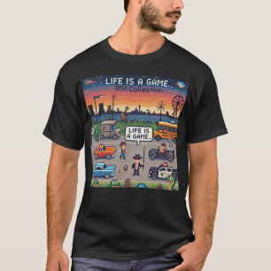 Life Is A Game.. #Part2 (8bit) (gamer tshirt) #10 T-Shirt