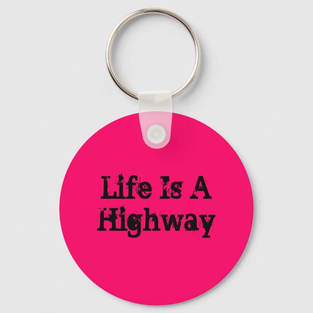 Life Is A Highway Keychain (Front)