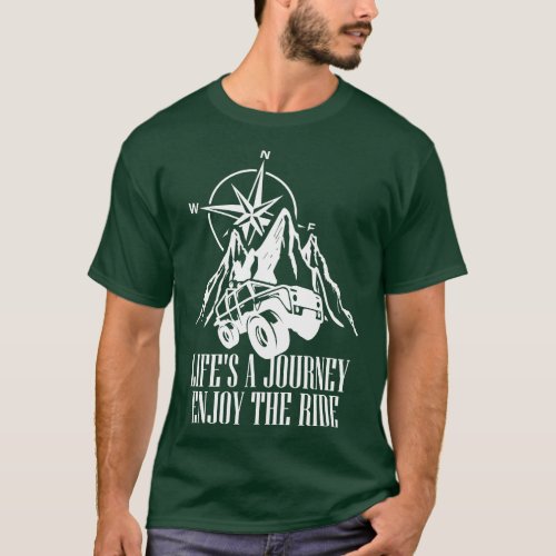 Life is a Journey Enjoy the ride 1 T_Shirt