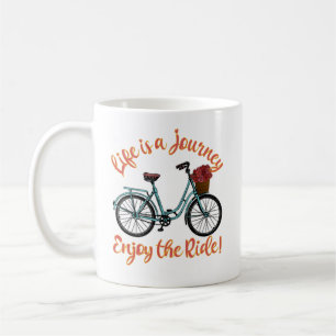 Life Is A Journey Enjoy The Ride Bicycle Coffee Mug