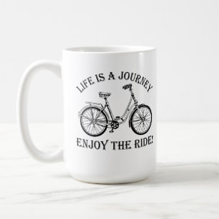 Life Is A Journey Enjoy The Ride Coffee Mug