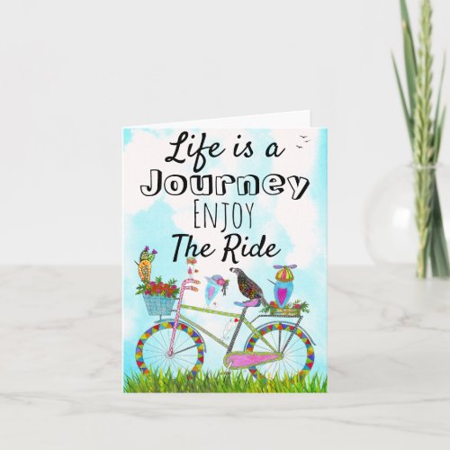  Life is a Journey Enjoy the Ride Greeting Card