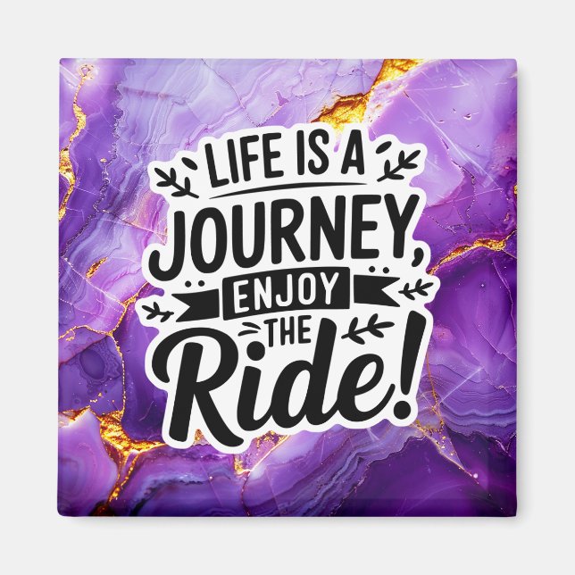 Life is a Journey Enjoy the Ride Magnet (Front)