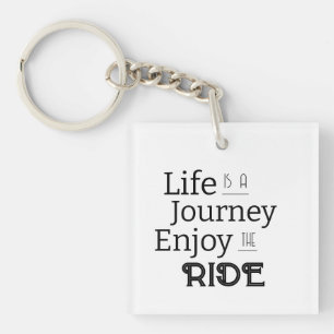 "Life is a Journey Enjoy the Ride" Phrase  Keychain